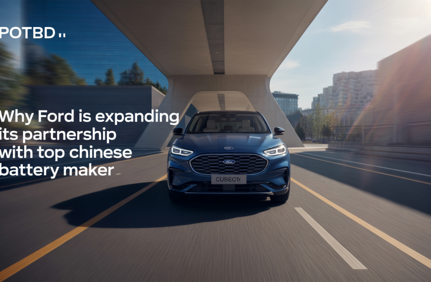 Why Ford Is Expanding Its Partnership With Top Chinese Battery Maker